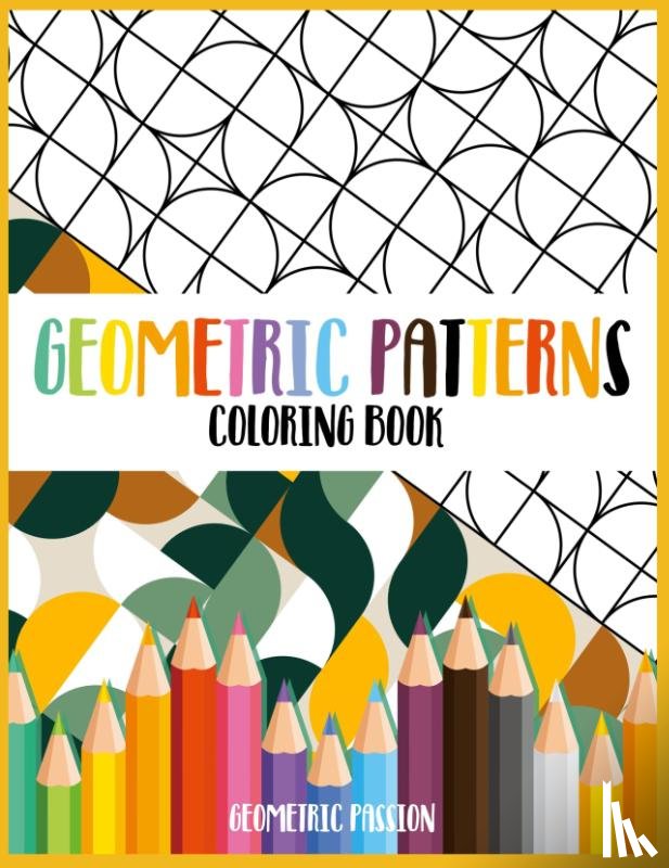 Passion, Geometric - Geometric Patterns Coloring Book