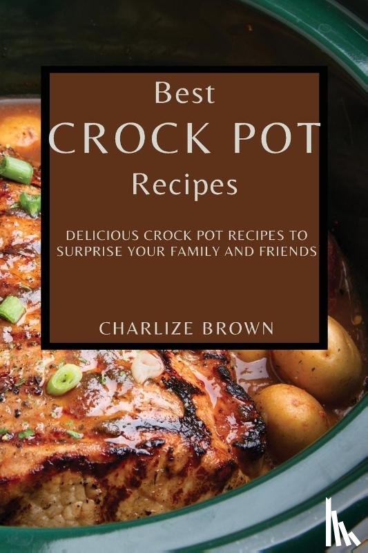 Brown, Charlize - Best Crock Pot Recipes