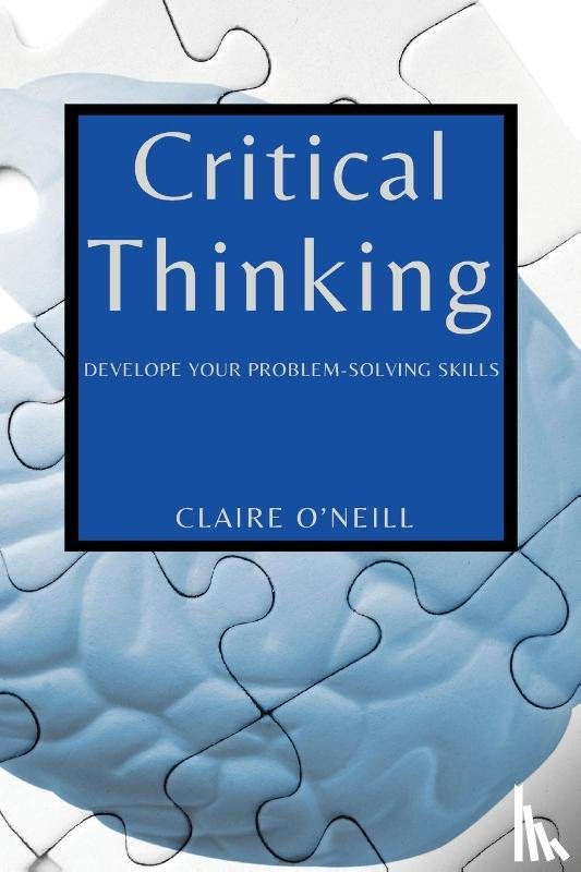 O'Neill, Claire - Critical Thinking for Beginners