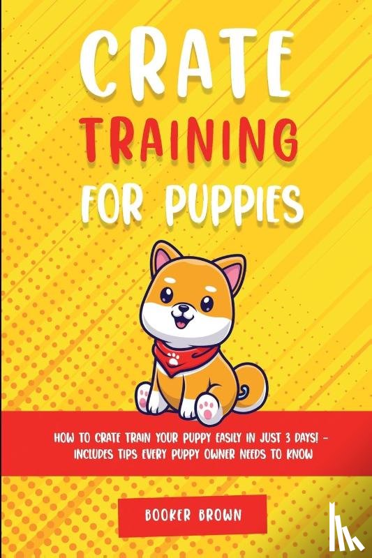 Brown, Booker - Crate Training for Puppies