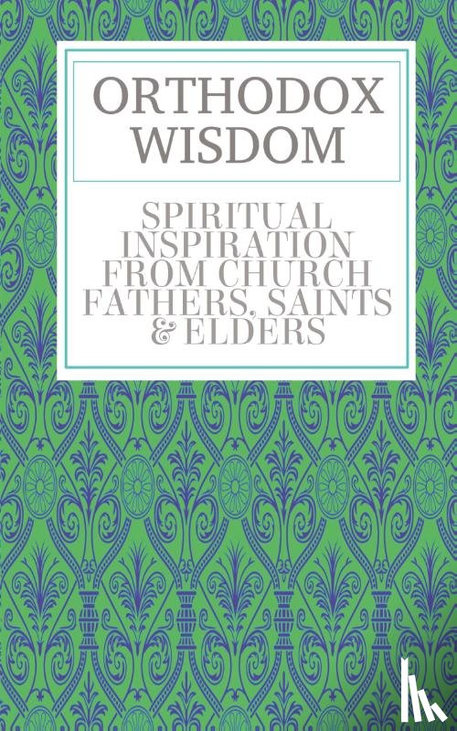 Bailey, Father Spyridon - ORTHODOX WISDOM