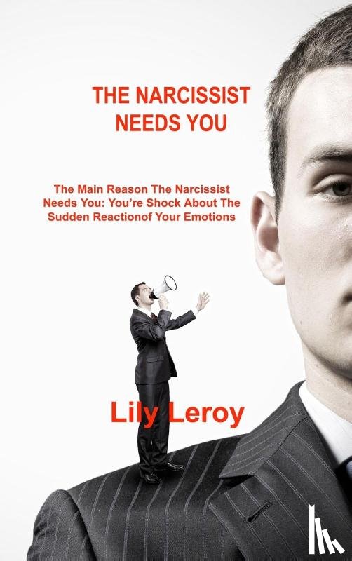 Leroy, Lily - The Narcissist Needs You