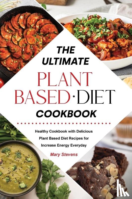 Stevens, Mary - The Ultimate Plant-Based Diet Cookbook
