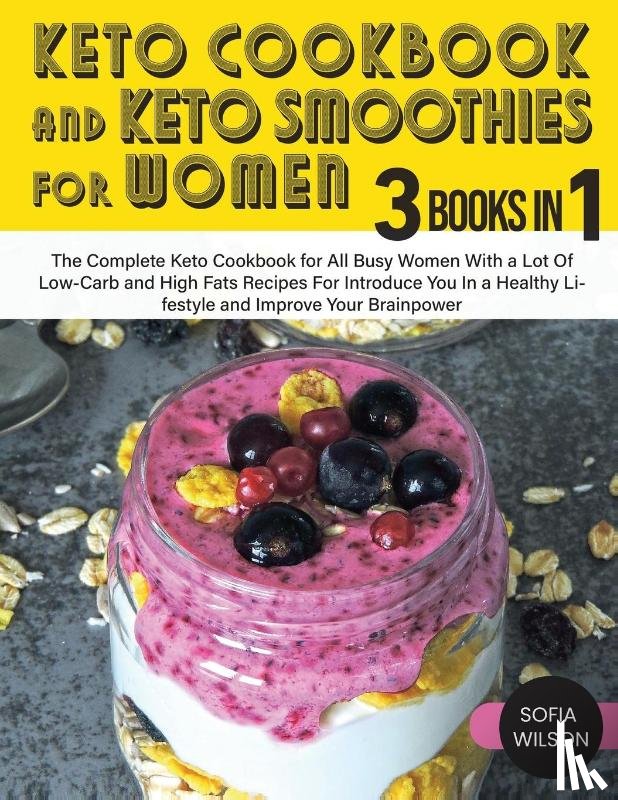 Wilson, Sofia - Keto Cookbook and Keto Smoothies for Women