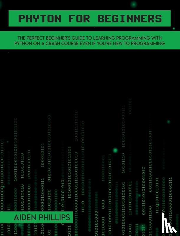 Phillips, Aiden - Python for Beginners