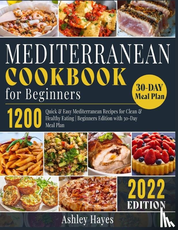 Hayes, Ashley - Mediterranean Diet Cookbook for Beginners