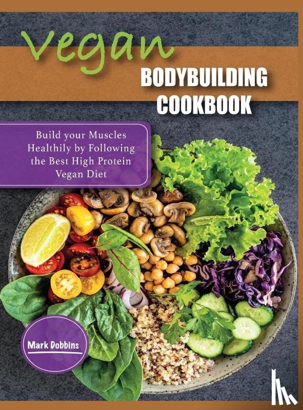 Dobbins, Mark - Vegan Bodybuilding Cookbook