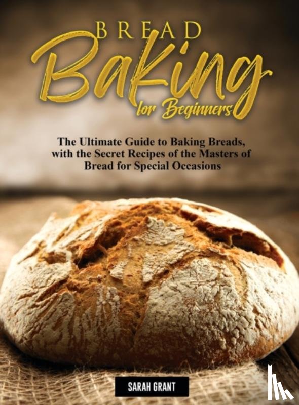 Grant, Sarah - Bread Baking for Beginners