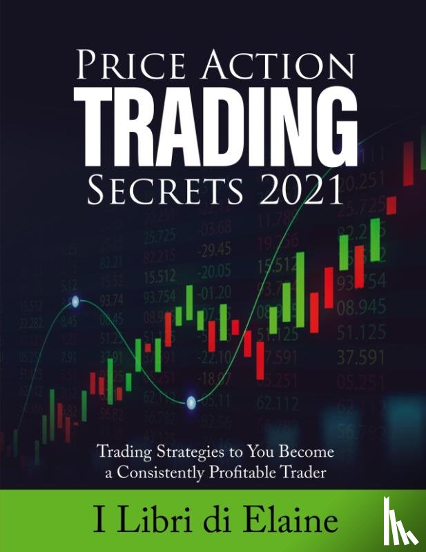 I Libri Di Elaine - Price Action Trading Secrets 2021