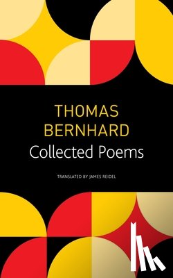 Bernhard, Thomas, Reidel, James - Collected Poems