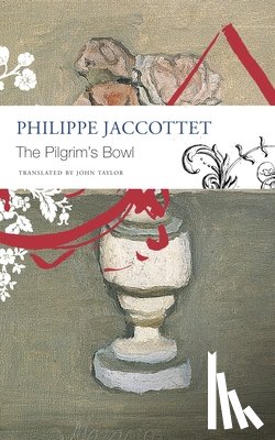Jaccottet, Philippe, Taylor, John - The Pilgrim`s Bowl – (Giorgio Morandi)