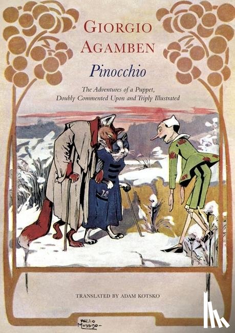 Agamben, Giorgio, Kotsko, Adam - Pinocchio – The Adventures of a Puppet, Doubly Commented Upon and Triply Illustrated