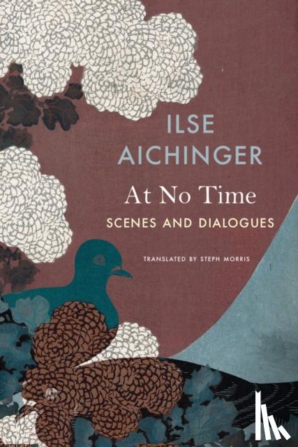 Aichinger, Ilse, Morris, Steph - At No Time – Scenes and Dialogues