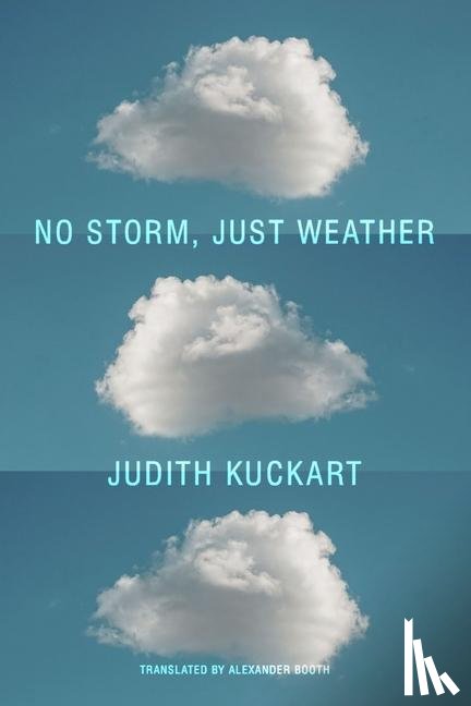 Kuckart, Judith, Booth, Alexander - No Storm, Just Weather