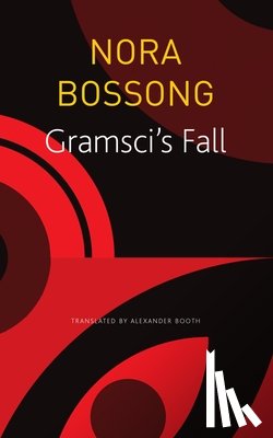 Bossong, Nora, Booth, Alexander - Gramsci's Fall