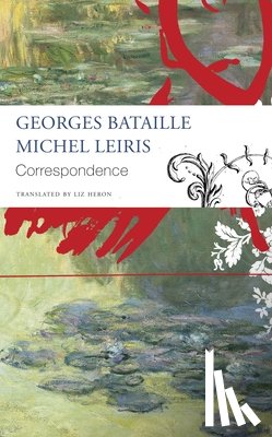 Bataille, Georges, Leiris, Michel, Heron, Liz - Correspondence – Georges Bataille and Michel Leiris