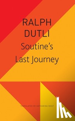Dutli, Ralph - Soutine’s Last Journey