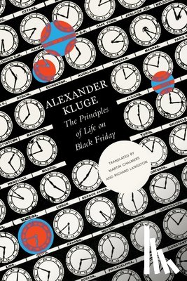 Kluge, Alexander, Chalmers, Martin, Langston, Richard - The Principles of Life on Black Friday – Chronicle of Emotions, Notebook 1