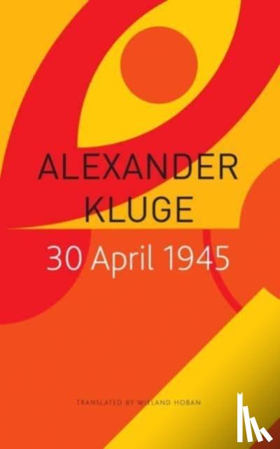Kluge, Alexander - 30 April 1945