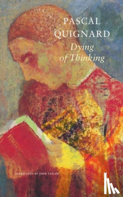 Quignard, Pascal, Taylor, John - Dying of Thinking – The Last Kingdom IX