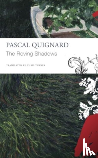 Quignard, Pascal - The Roving Shadows