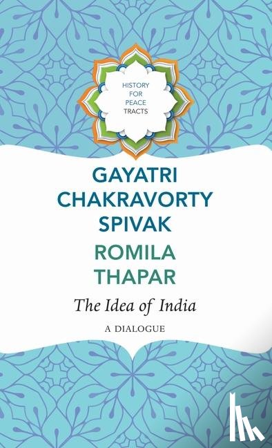 Spivak, Gayatri Chakravorty, Thapar, Romila - The Idea of India