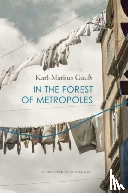 Gauß, Karl-Markus - In the Forest of Metropoles