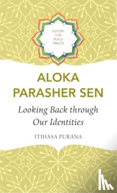 Sen, Aloka Parasher - Looking Back through Our Identities