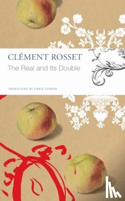 Rosset, Clement - The Real and Its Double