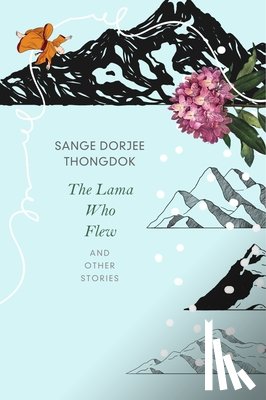 Thongdok, Sange Dorjee - The Lama Who Flew