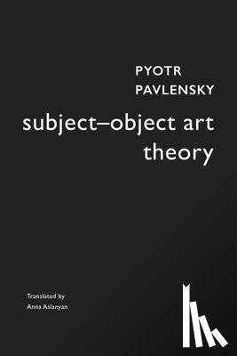 Pavlensky, Pyotr - Subject–Object Art Theory