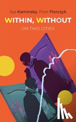 Kaminsky, Ilya, Florczyk, Piotr - Within, Without