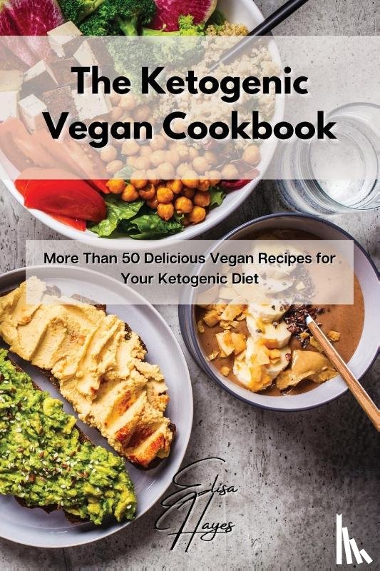 Hayes, Elisa - The Ketogenic Vegan Cookbook