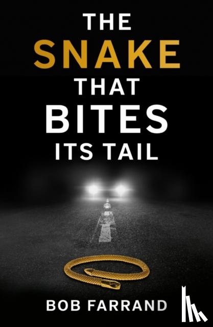 Farrand, Bob - The Snake That Bites Its Tail