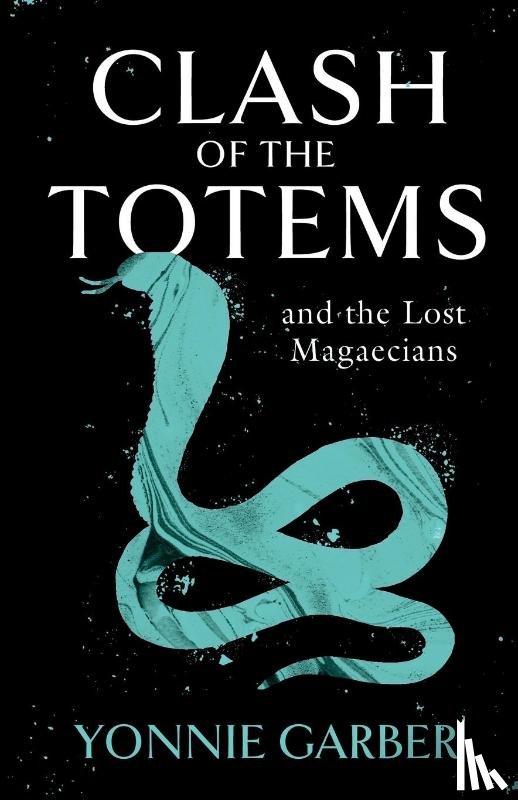 Garber, Yonnie - CLASH OF THE TOTEMS and the Lost Magaecians