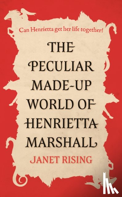 Rising, Janet - The Peculiar Made-up World of Henrietta Marshall