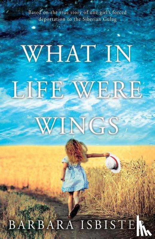 Isbister, Barbara - What in Life Were Wings