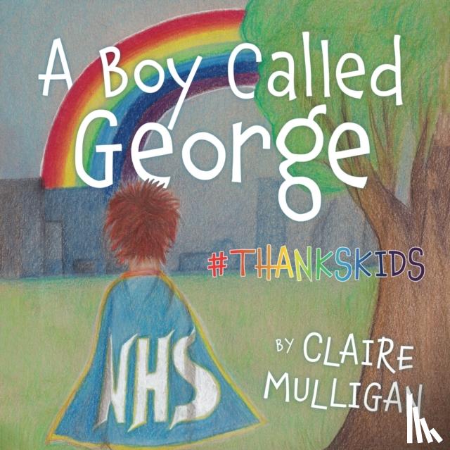 Mulligan (Evans), Claire - A Boy called George #Thankskids