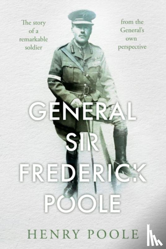 Poole, Henry - General Sir Frederick Poole