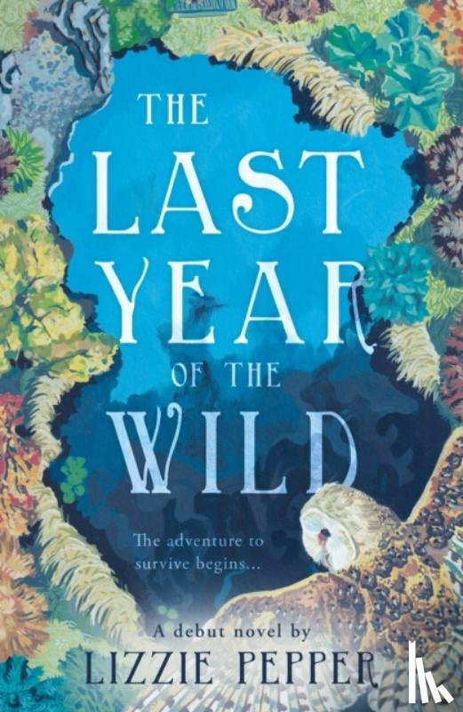 Pepper, Lizzie - The Last Year of the Wild - Volume 1