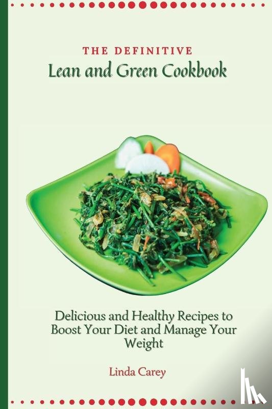 Carey, Linda - The Definitive Lean and Green Cookbook