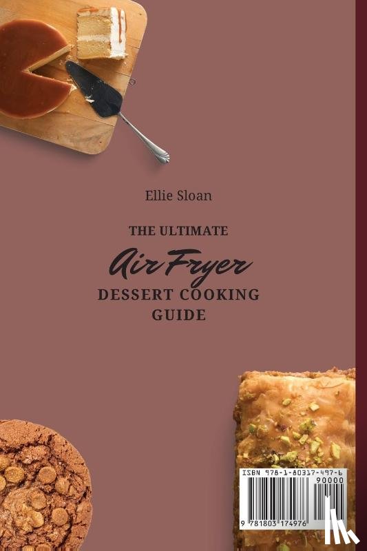 Sloan, Ellie - The Ultimate Air Fryer Dessert Cooking Guide