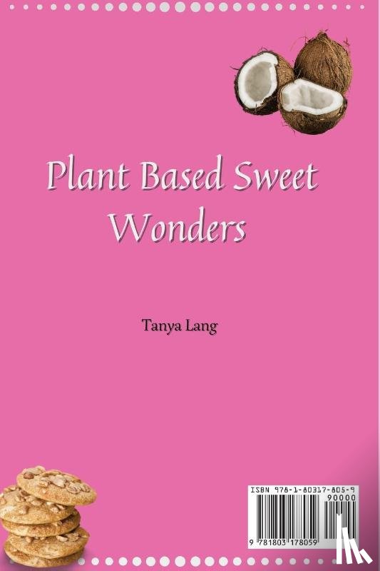 Lang, Tanya - Plant Based Sweet Wonders