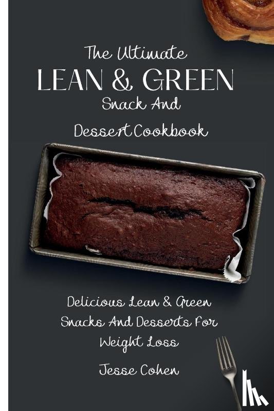 Cohen, Jesse - The Ultimate Lean & Green Snack And Desset Cookbook