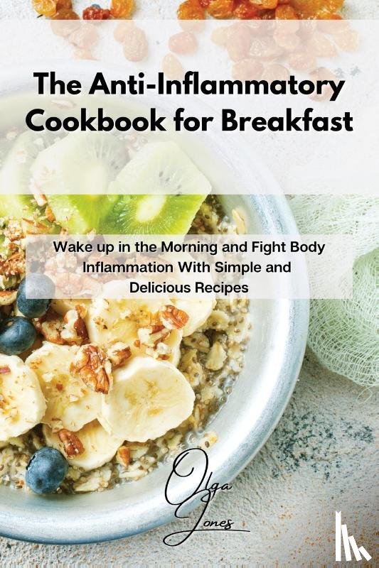 Jones, Olga - The Anti-Inflammatory Cookbook for Breakfast