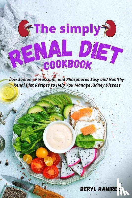 Ramirez, Beryl - The Simply Renal Diet Cookbook