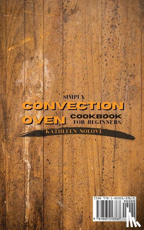 Nolove, Kathleen - Simply Convection Oven Cookbook for Beginners