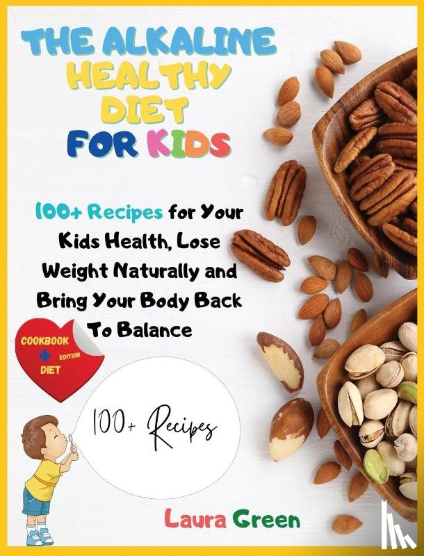 Green, Laura - The Alkaline Healthy Diet for Kids