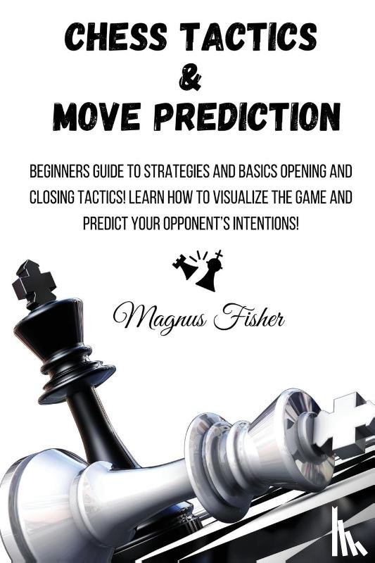 Fisher, Magnus - Chess Tactics and Move Prediction