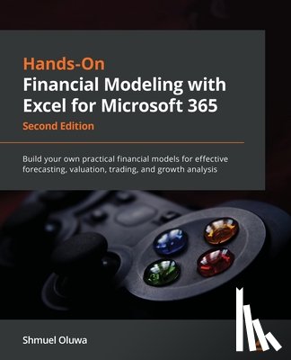Oluwa, Shmuel - Hands-On Financial Modeling with Excel for Microsoft 365